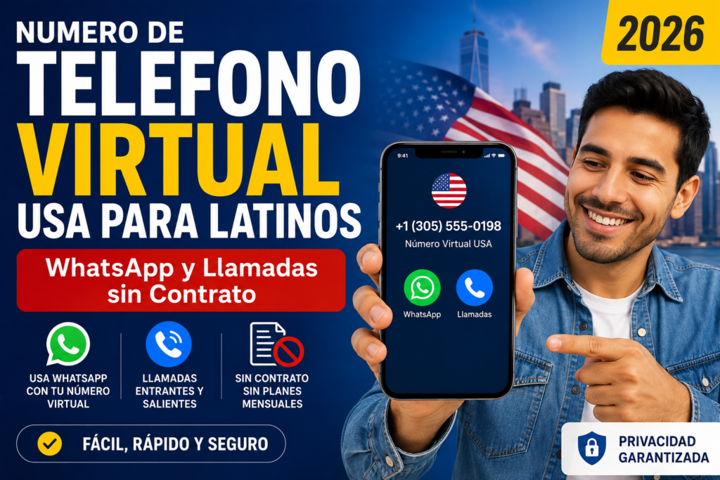 Numero de Telefono Virtual USA para Latinos: WhatsApp y Llamadas sin Contrato 2026